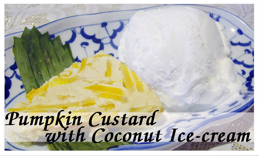 Pumpkin Custard (Sung Ka Ya) with Coconut Ice-Cream